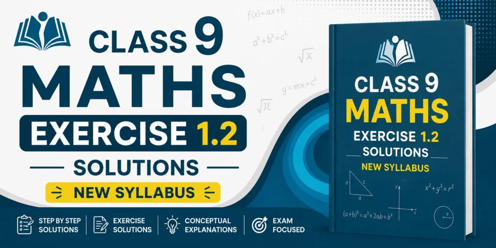 Class 9 Maths Exercise 1.2 Solutions New Syllabus featured image with educational logo and mathematics notes